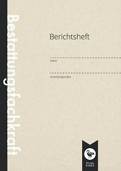 Berichtsheft | Ausbildungsnachweis | Bestattungsfachkraft: DIN A4 | 110 Seiten | Wöchentlicher Nachweis Für Auszubildende