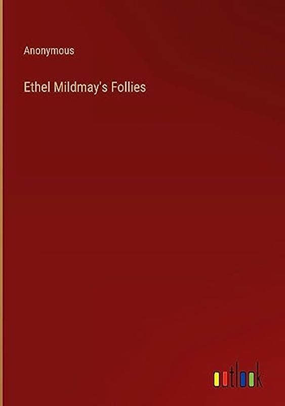 Ethel Mildmay's Follies