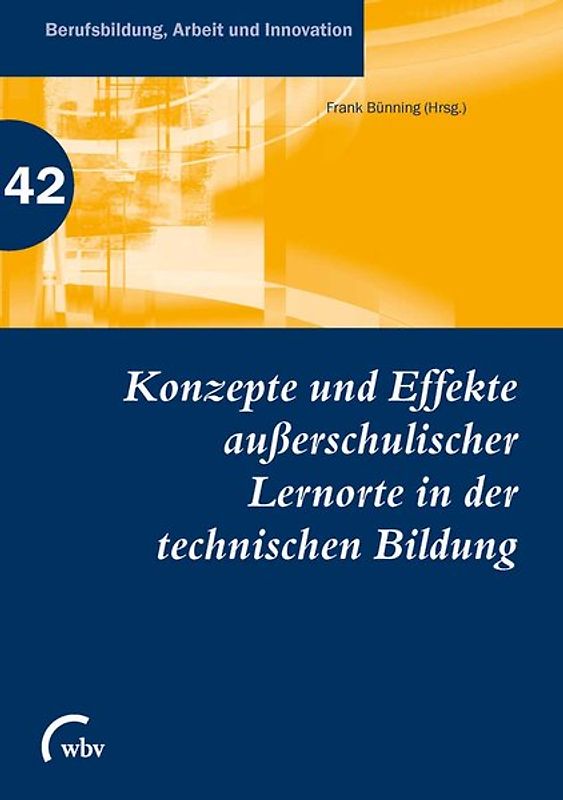 Konzepte und Effekte außerschulischer Lernorte in der technischen Bildung