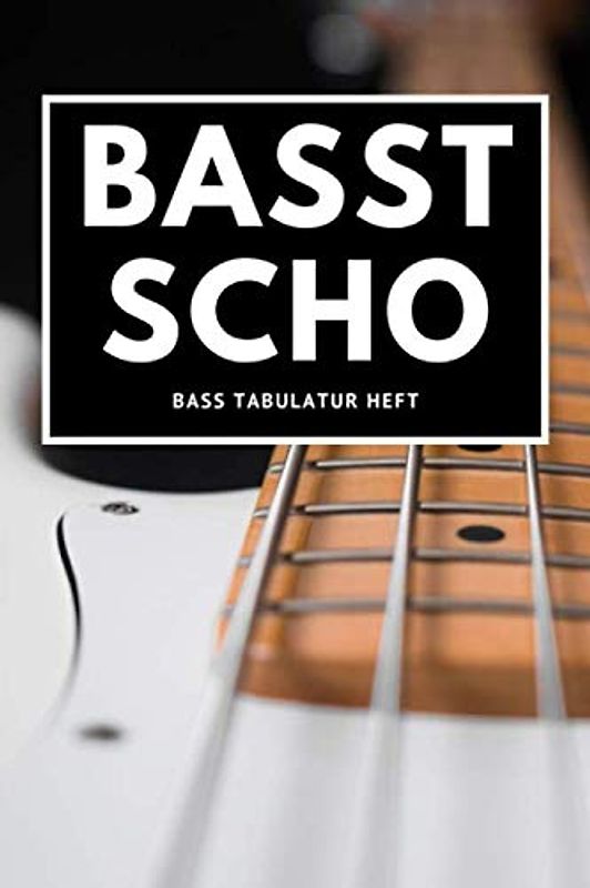 Basst Scho - Bass Tabulatur Heft: A5 Blanko Tabulatur Heft | Notenheft | Bass Tabulatur Block | Bass Heft | Bassgitarrengriffe | Tabulaturheft | ... Fans, Musiker, Kinder, Männer und Frauen