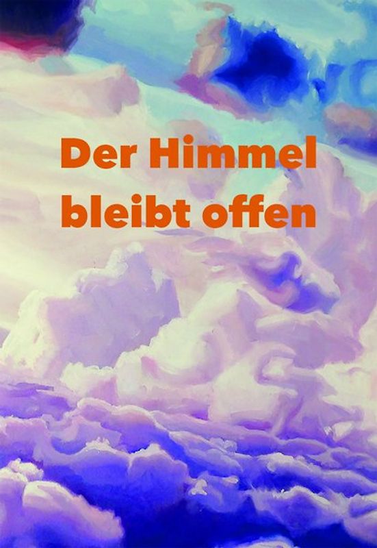 Der Himmel bleibt offen