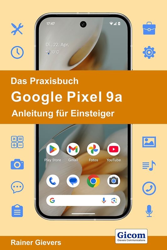 Das Praxisbuch Google Pixel 9a - Anleitung für Einsteiger