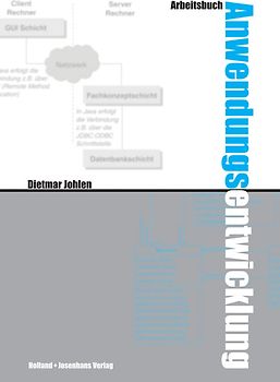 Arbeitsbuch Anwendungsentwicklung. Methoden der objektorientierten Softwareentwicklung / Arbeitsbuch Anwendungsentwicklung