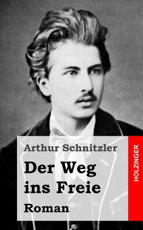 Der Weg ins Freie: Roman - Schnitzler, Arthur