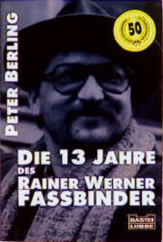 Die 13 Jahre des Rainer Werner Faßbinder