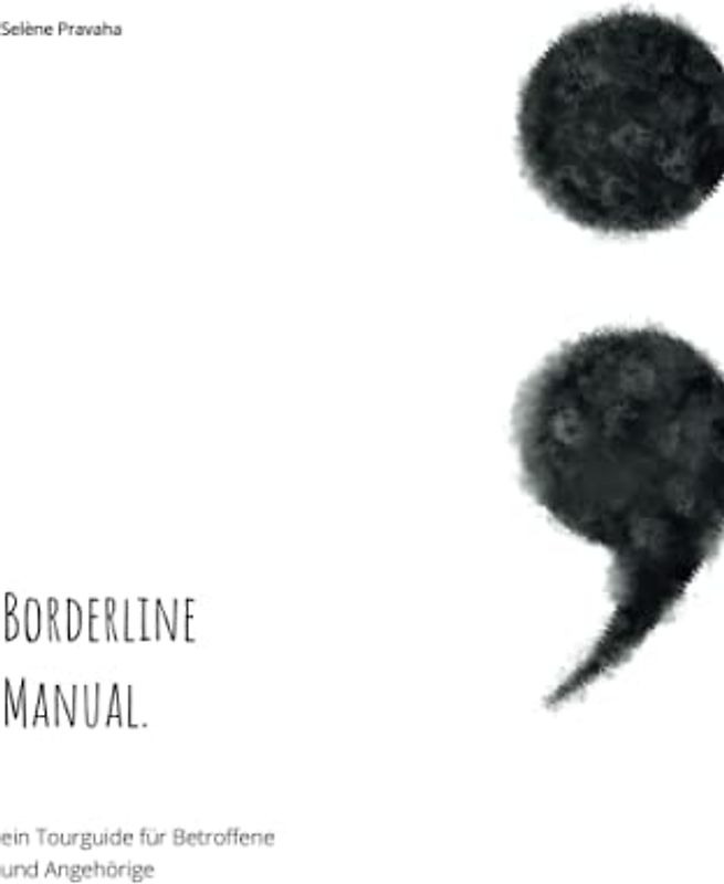 Borderline Manual: ein Tourguide für Betroffene und Angehörige