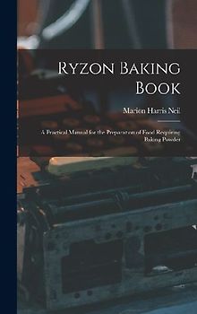 Ryzon Baking Book: A Practical Manual for the Preparation of Food Requiring Baking Powder