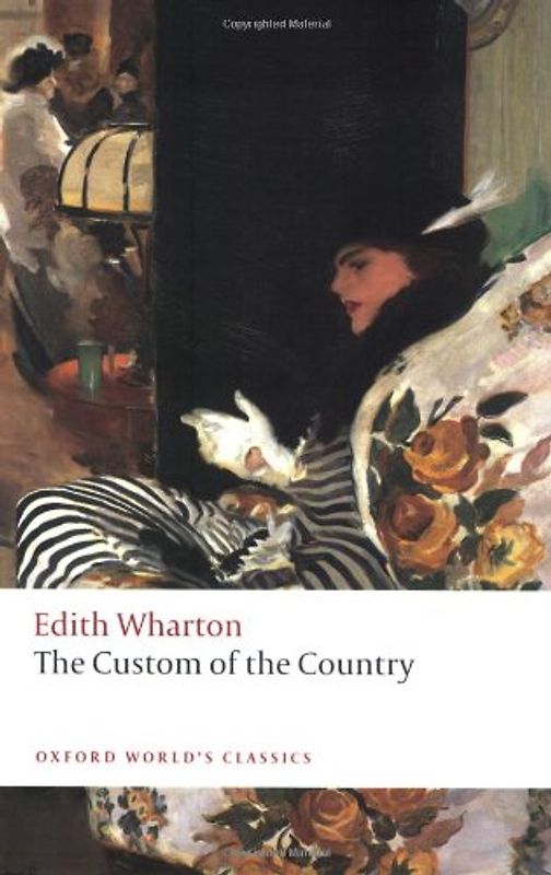 The Custom of the Country (Oxford World's Classics) - Edith Wharton