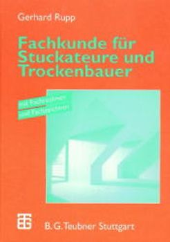 Fachkunde für Stuckateure und Trockenbauer