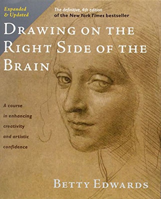 Drawing on the Right Side of the Brain: The Definitive, 4th Edition