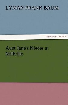 Aunt Jane's Nieces at Millville