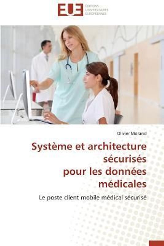Système et architecture sécurisés pour les données médicales