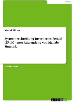 Systembeschreibung Invertiertes Pendel - LIP100 unter Anwendung von Matlab/ Simulink