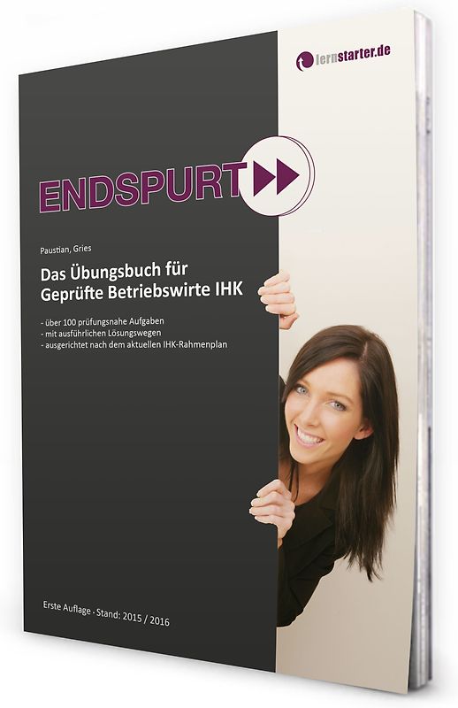 Endspurt: Das Übungsbuch für Geprüfte Betriebswirte IHK