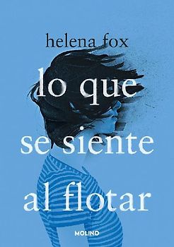 Lo Que Se Siente Al Flotar / How It Feels to Float