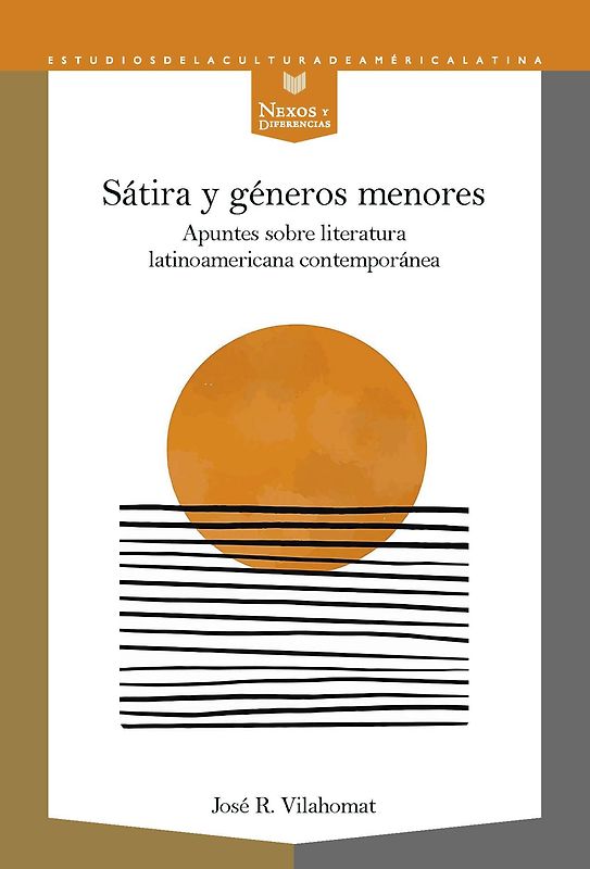 Sátira y géneros menores : apuntes sobre literatura latinoamericana contemporánea