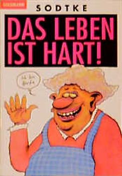 Das Leben ist hart