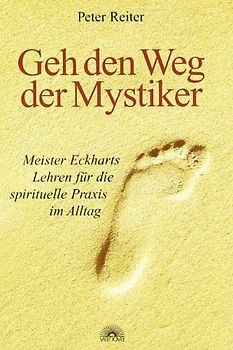 Geh den Weg der Mystiker