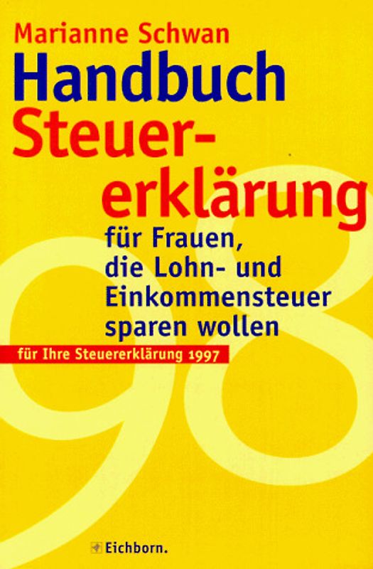 Handbuch Steuererklärung 98. Für Frauen, die Lohn- und Einkommensteuer sparen wollen