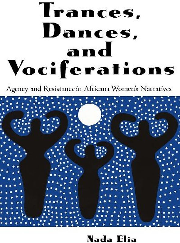 Trances, Dances and Vociferations