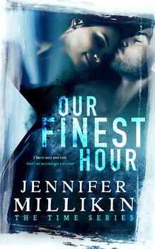 Our Finest Hour (The Time Series, Band 1)