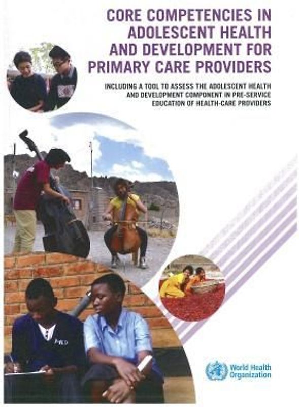 Core Competencies in Adolescent Health and Development for Primary Care Providers