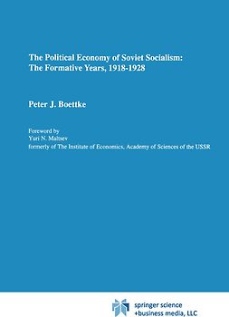 The Political Economy of Soviet Socialism: the Formative Years, 1918-1928