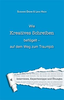 Wie kreatives Schreiben beflügelt auf dem Weg zum Traumjob