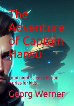 The Adventure of Captain Hansu: good night science fiction for kids