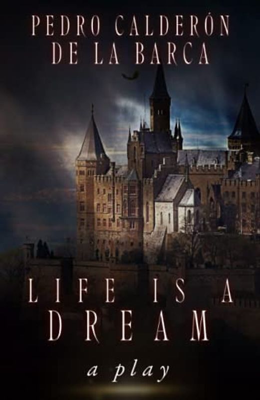 Life Is a Dream: A Play