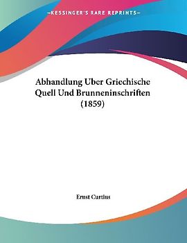 Abhandlung Uber Griechische Quell Und Brunneninschriften (1859)