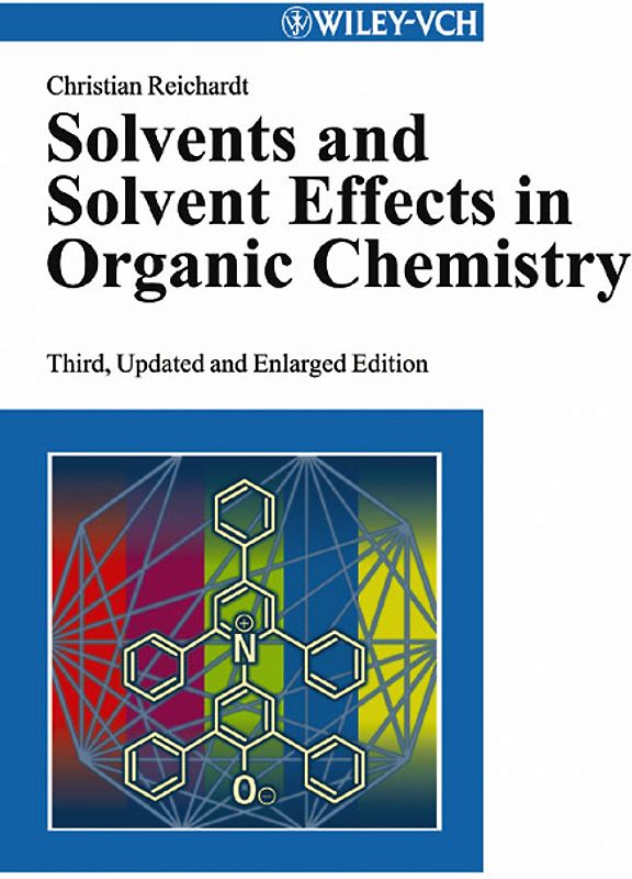 Solvents and Solvent Effects in Organic Chemistry