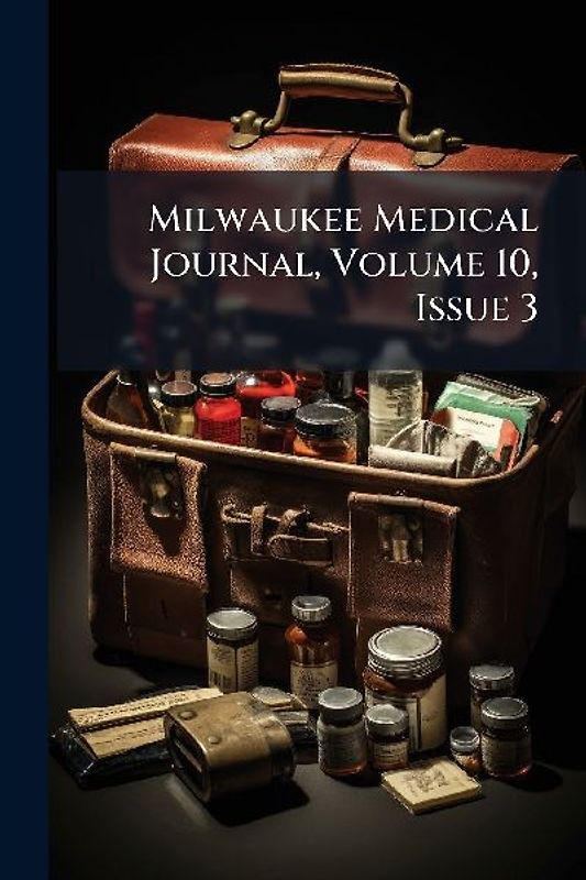 Milwaukee Medical Journal, Volume 10, Issue 3