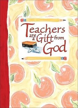 Teachers Are a Gift from God Greeting Book