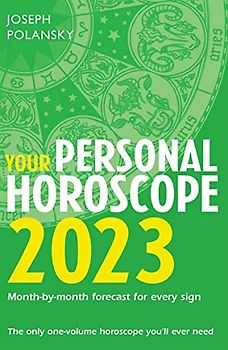 Your Personal Horoscope 2023: Month-by-month Forecast for Every Sign