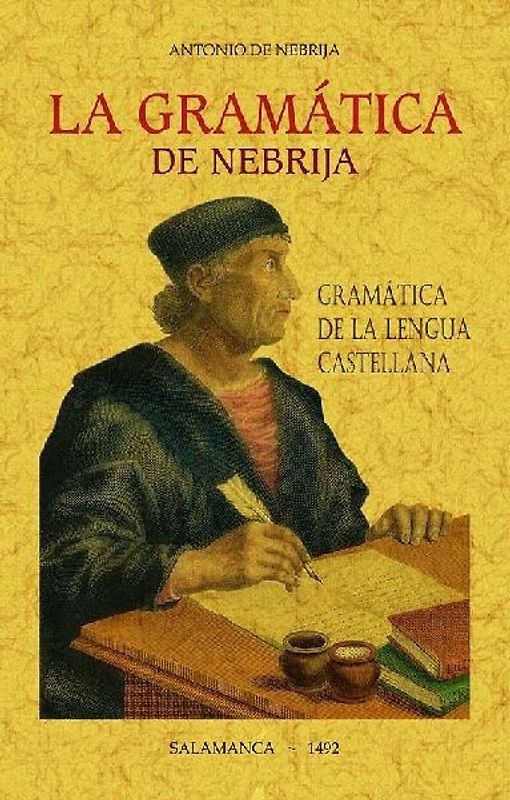 La gramática de Nebrija : gramática de la lengua castellana