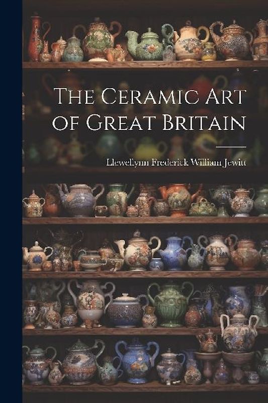 The Ceramic Art of Great Britain
