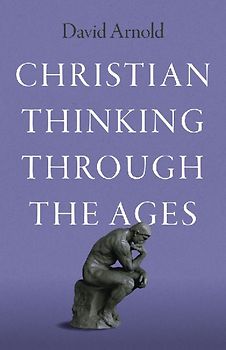 Christian Thinking Through the Ages
