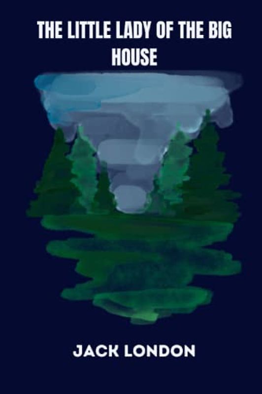 The Little Lady of the Big House by jack london