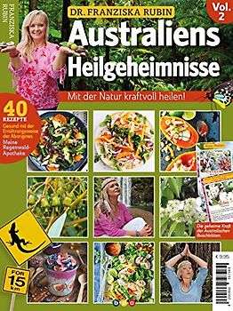 Dr. Franziska Rubin: Australiens Heilgeheimnisse Vol. 2 - Mit der Natur kraftvoll heilen!