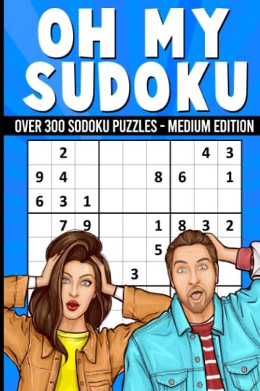 Oh My Sudoku Meduim Edition: Logic Puzzle Book Games for Adults, Seniors, Teens and Clever Kids