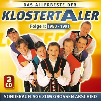 Klostertaler - Das Allerbeste der... Folge 1 (1980 - 1991) 40 Originalaufnahmen - Sonderauflage zum großen Abschied