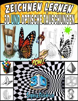 3D und optische Täuschungen zeichnen lernen: Anleitung zum Erstellen Ihrer eigenen 3D-Kunst, optische Täuschung, Schritt-für-Schritt