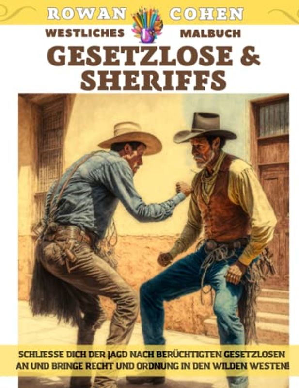 Gesetzlose & Sheriffs - Westliches Malbuch - Schließe dich der Jagd nach berüchtigten Gesetzlosen an und bringe Recht und Ordnung in den Wilden Westen!