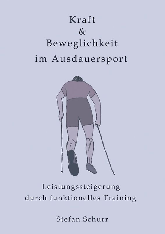 Kraft & Beweglichkeit im Ausdauersport. Leistungssteigerung durch funktionelles Training