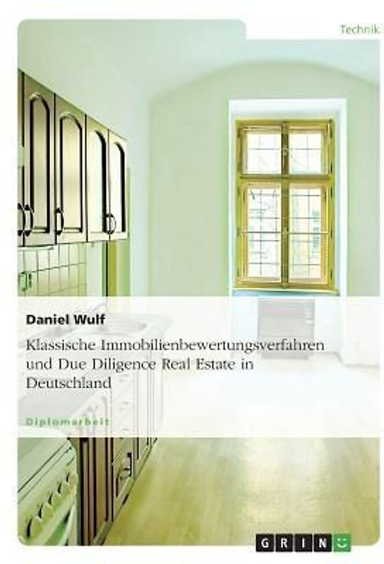 Klassische Immobilienbewertungsverfahren und Due Diligence Real Estate in Deutschland
