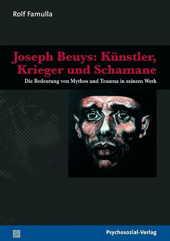 Joseph Beuys: Künstler, Krieger und Schamane