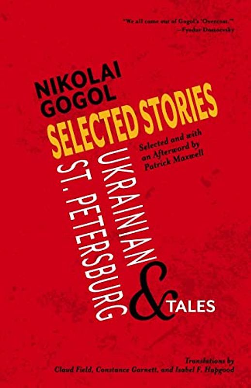 Selected Stories of Nikolai Gogol: Ukrainian and St. Petersburg Tales