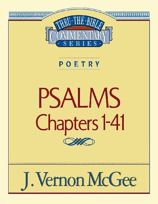 Thru the Bible Vol. 17: Poetry (Psalms I-41)