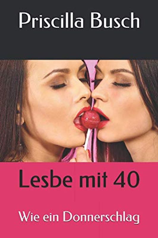 Lesbe mit 40: Wie ein Donnerschlag